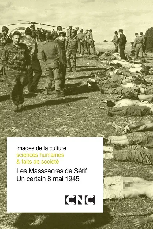 The Setif Massacres, a certain May 8, 1945 movie poster