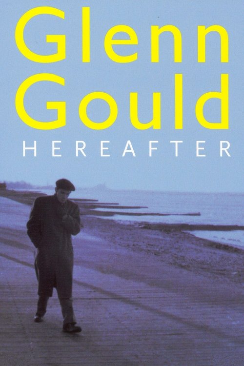 Glenn Gould: Hereafter movie poster