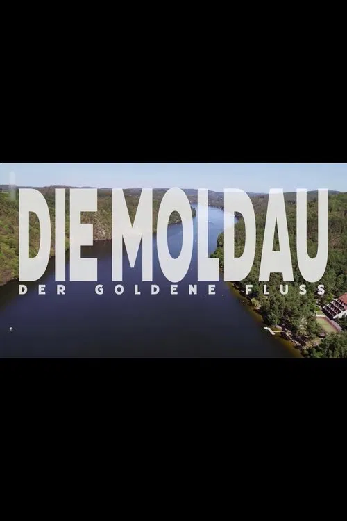 Die Moldau - Der goldene Fluss movie poster