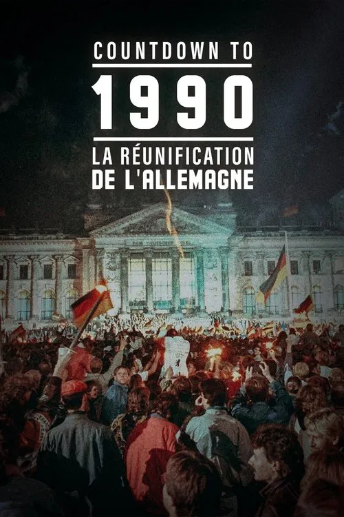 Countdown To 1990 : La Réunification de l'Allemagne movie poster