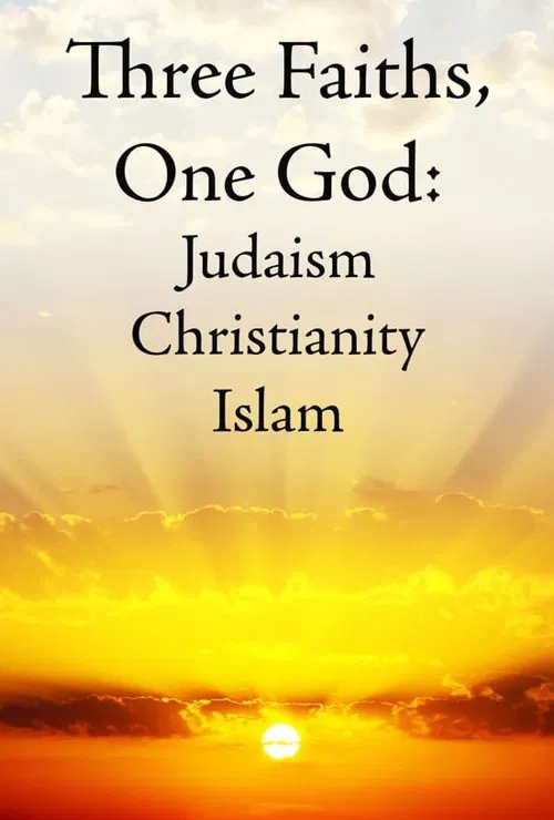 Three Faiths, One God: Judaism, Christianity, Islam movie poster