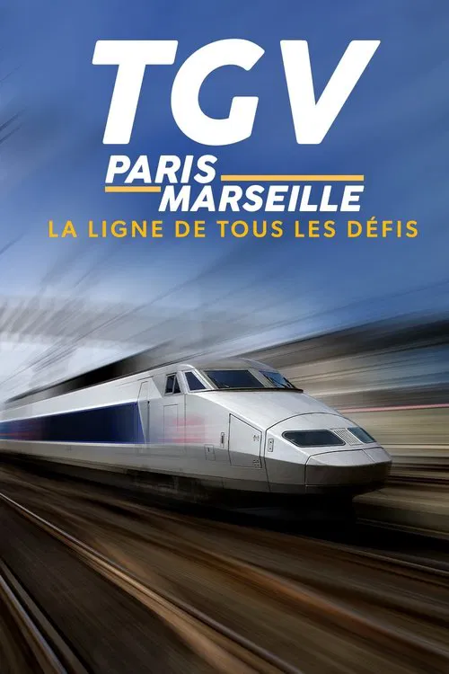 TGV Paris-Marseille, ligne de tous les défis movie poster