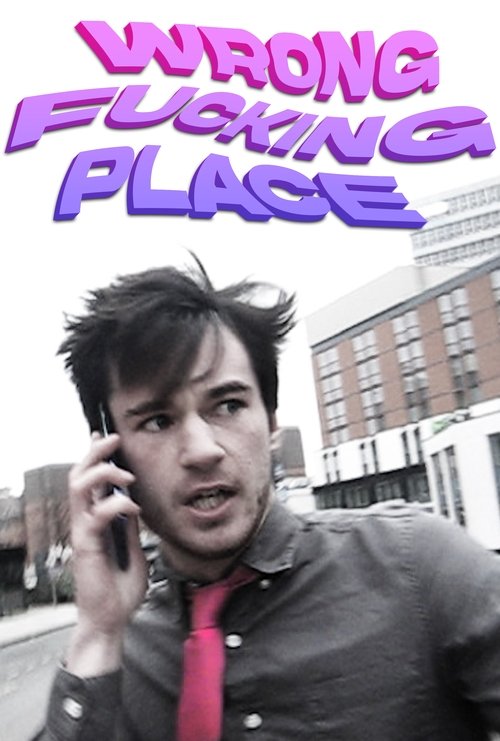 WRONG FUCKING PLACE movie poster