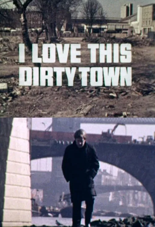 I Love This Dirty Town movie poster
