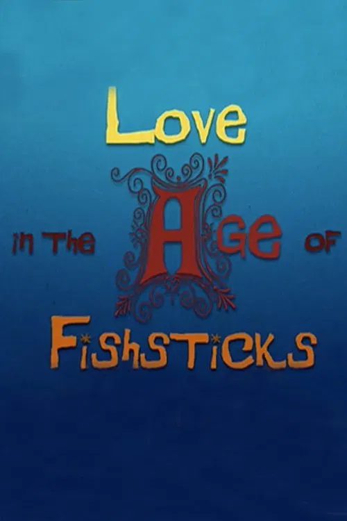 Love in the Age of Fishsticks movie poster