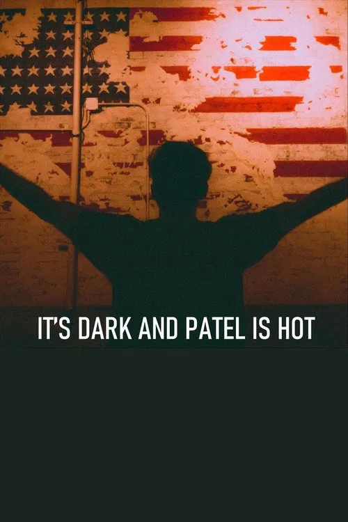 It's Dark and Patel Is Hot movie poster