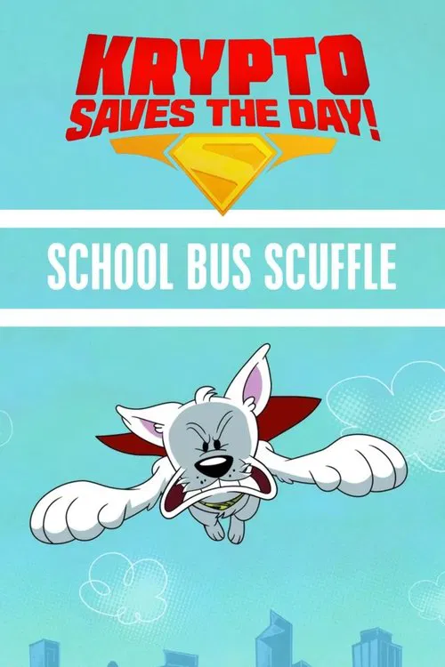 Krypto Saves the Day!: School Bus Scuffle movie poster
