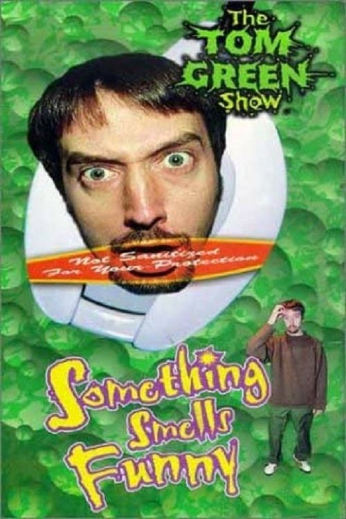 Tom Green: Something Smells Funny movie poster