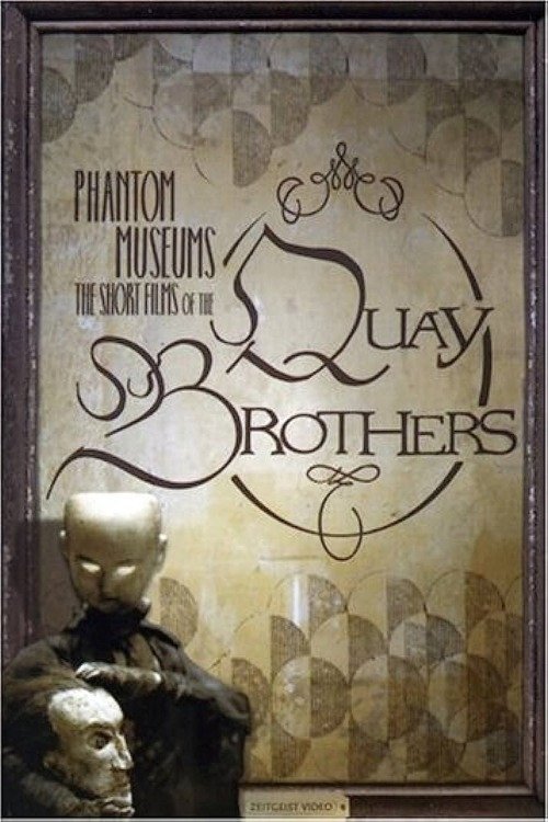 Phantom Museums: The Short Films of the Quay Brothers movie poster