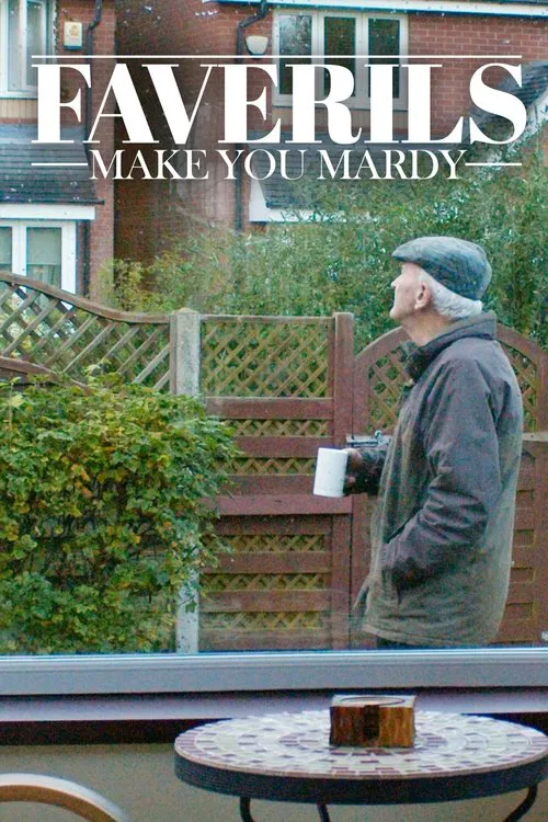Faverils Make You Mardy movie poster