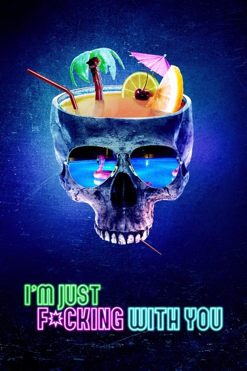 I'm Just F*cking with You movie poster