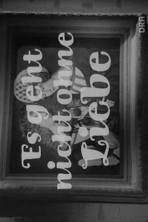 Es geht nicht ohne Liebe movie poster