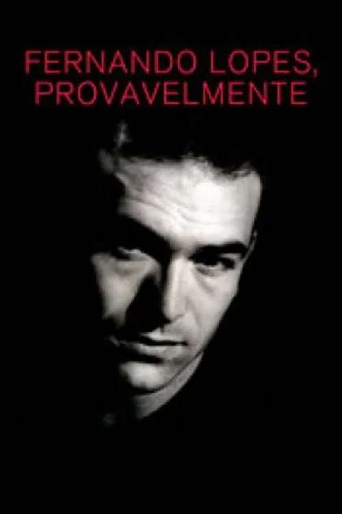 Fernando Lopes, Provavelmente movie poster