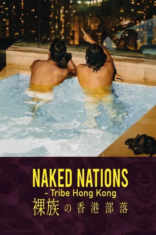 Naked Nations – Tribe Hong Kong movie poster