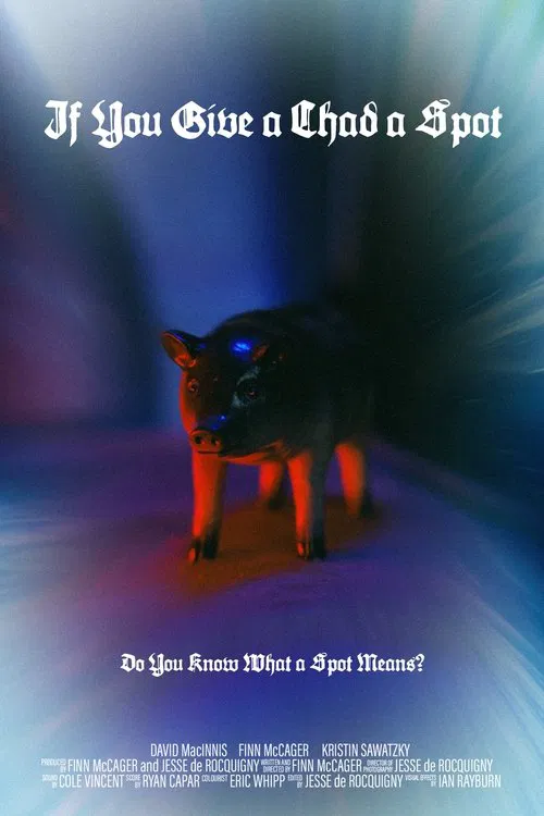 If You Give a Chad a Spot movie poster