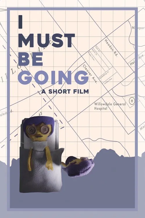 I Must Be Going movie poster
