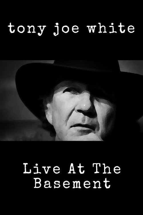 Tony Joe White: Live At The Basement movie poster