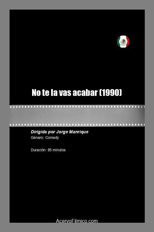 No te la vas acabar movie poster