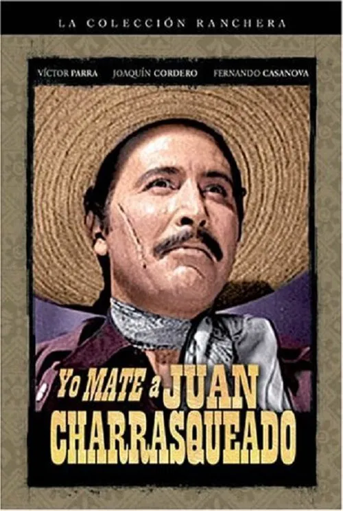 Yo maté a Juan Charrasqueado movie poster