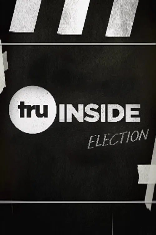 TruInside: Election movie poster