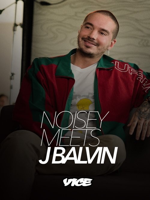 Noisey meets J Balvin movie poster