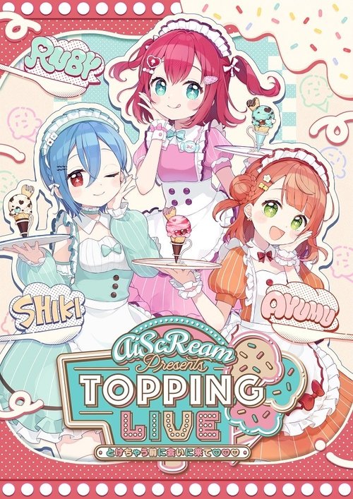 Poster do filme AiScReam presents TOPPING LIVE Tokechau Maeni Aini Kite♡♡♡