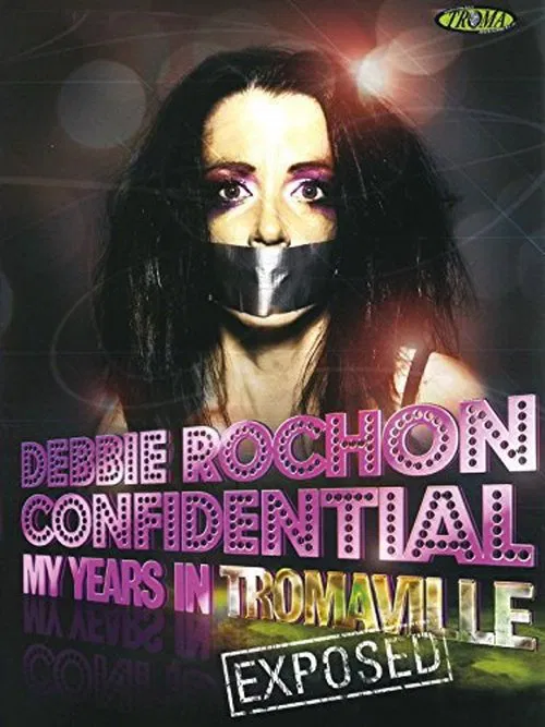 Debbie Rochon Confidential: My Years in Tromaville Exposed! movie poster