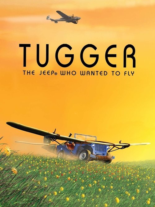 Tugger: The Jeep® 4x4 Who Wanted to Fly movie poster