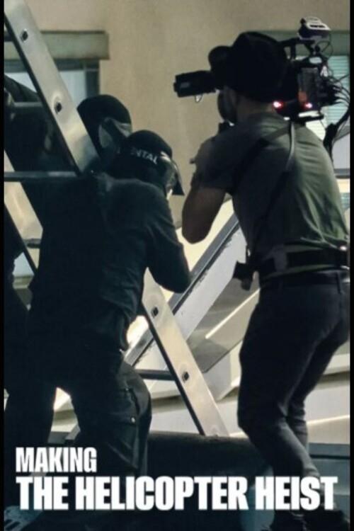 Making The Helicopter Heist movie poster