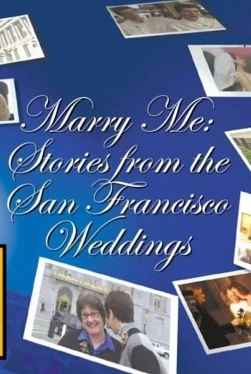 Poster do filme Marry Me: Stories from the San Francisco Weddings