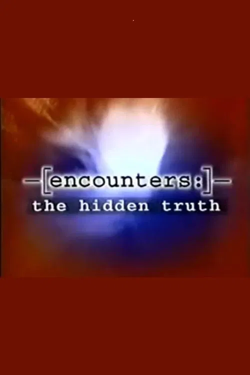 Encounters: The Hidden Truth tv show poster