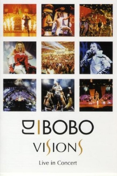 DJ BoBo - Visions (Live in Concert) movie poster