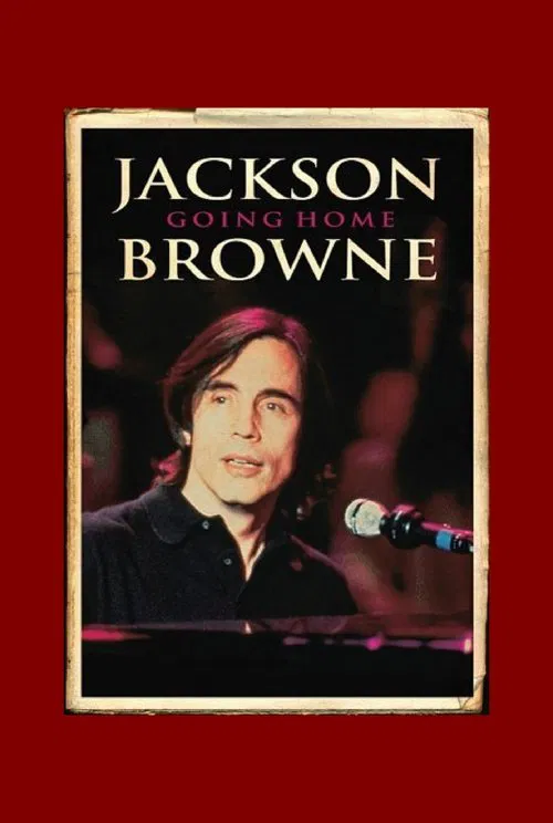 Jackson Browne: Going Home movie poster