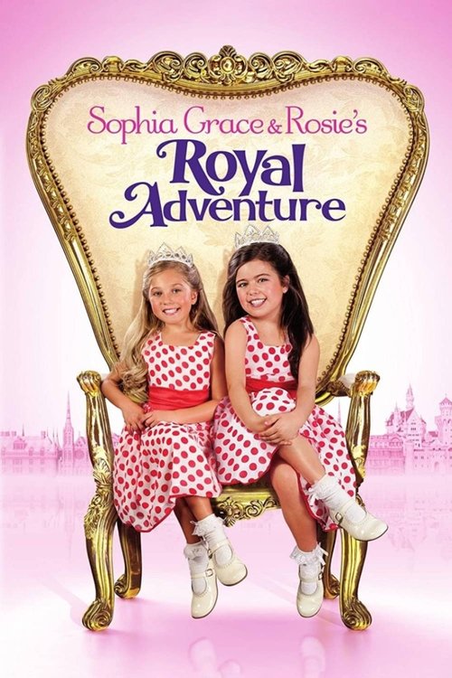 Sophia Grace & Rosie's Royal Adventure movie poster