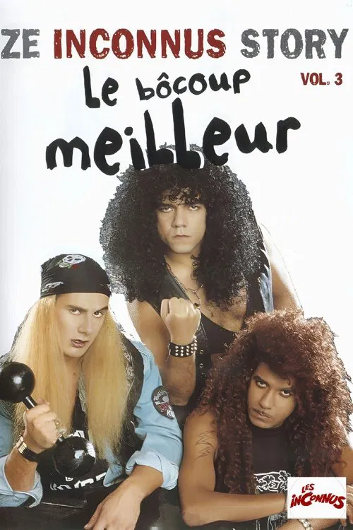 Les Inconnus - Ze Inconnus Story - Le bôcoup meilleur (Vol. 3) movie poster