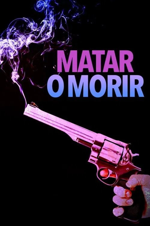 Matar o morir movie poster