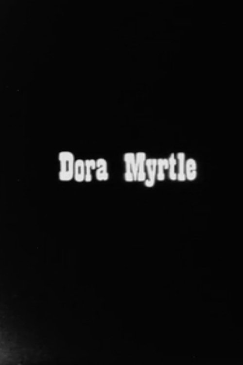 Dora Myrtle movie poster