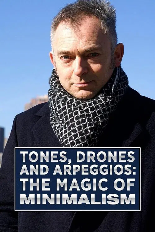 Tones, Drones and Arpeggios: The Magic of Minimalism movie poster