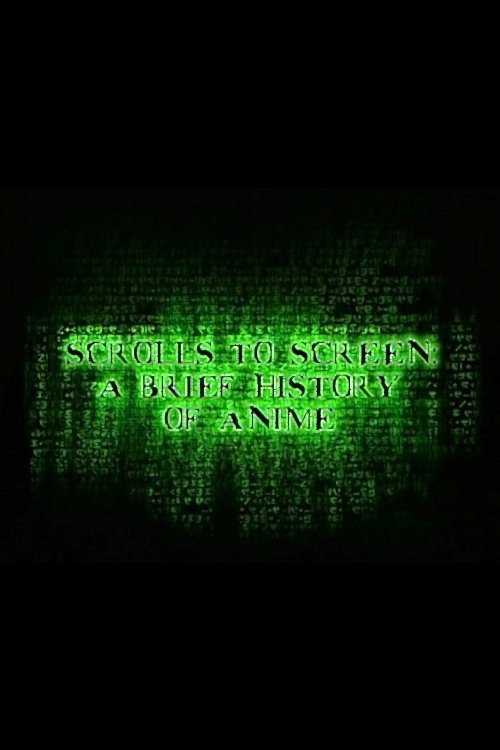 Scrolls to Screen: A Brief History of Anime movie poster