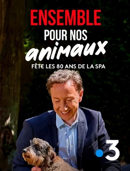Ensemble pour nos animaux - fête les 180 ans de la SPA movie poster
