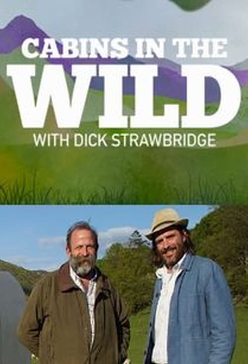 Cabins in the Wild with Dick Strawbridge tv show poster