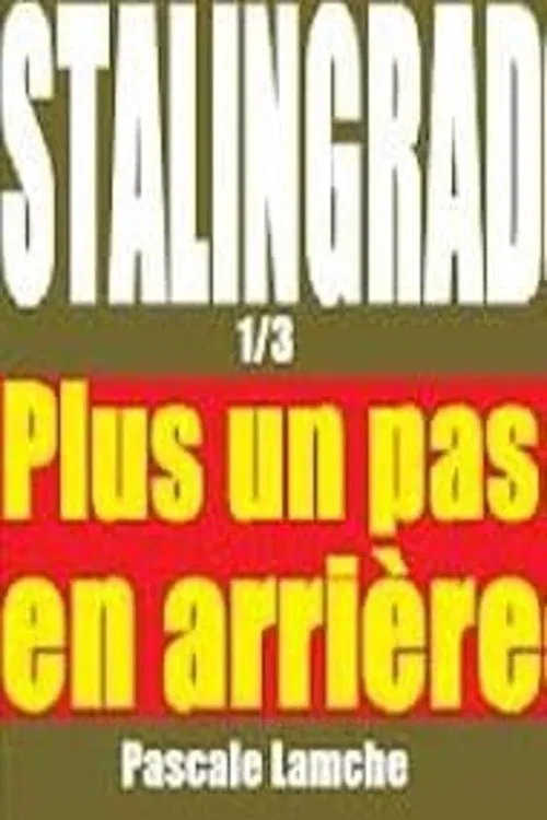 Stalingrad: Plus un pas en arrière movie poster
