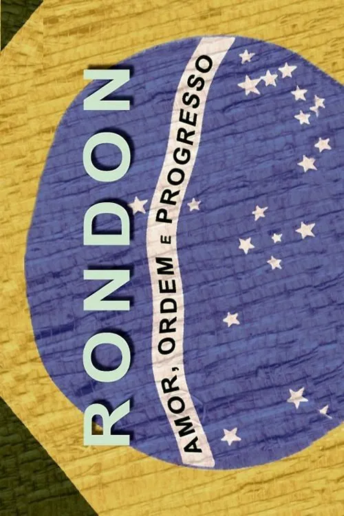 Rondon: Amor, Ordem e Progresso movie poster