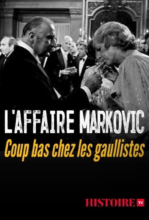 L'Affaire Markovic Coup bas chez les Gaullistes movie poster