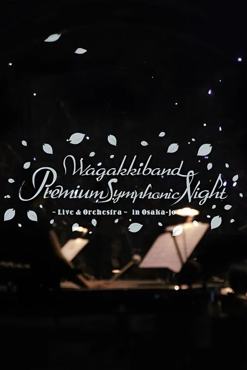 Wagakki Band: Premium Symphonic Night Vol.1 (Live & Orchestra in Osaka Castle Hall) movie poster