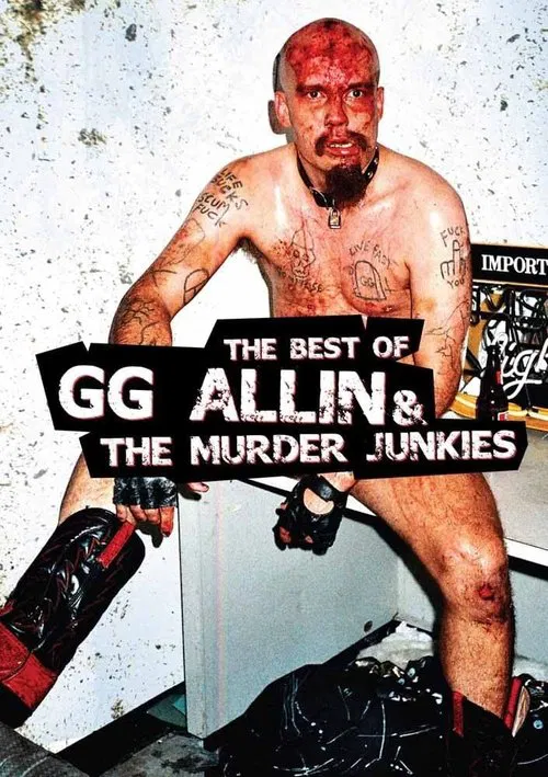 The Best of GG Allin and The Murder Junkies movie poster