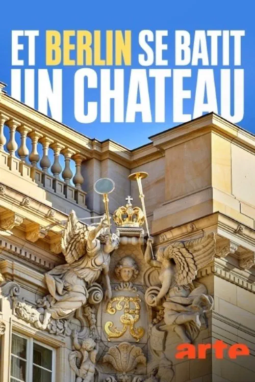 Et Berlin se bâtit un château… movie poster
