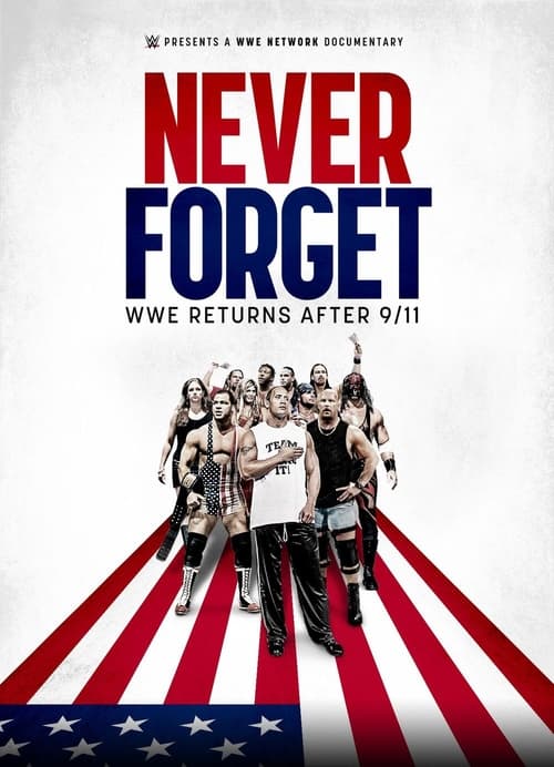 Never Forget: WWE Returns After 9/11 movie poster