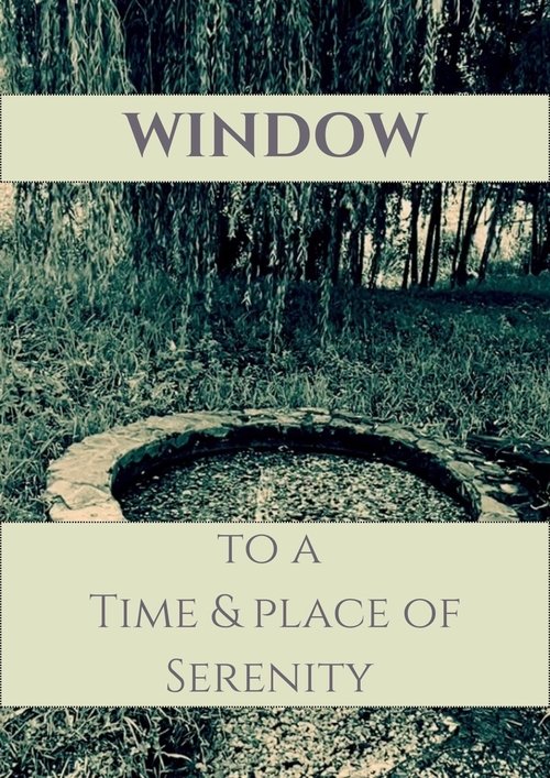 Poster do filme Window to a Time & Place of Serenity