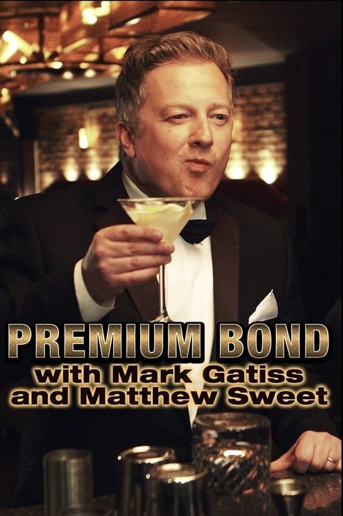 Premium Bond with Mark Gatiss and Matthew Sweet movie poster
